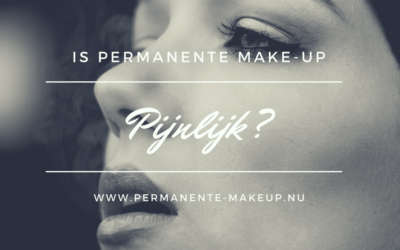 Is permanente make-up pijnlijk?